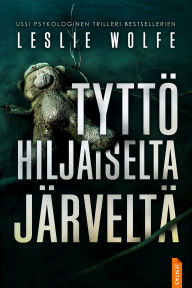 Title: Tyttö hiljaiselta järveltä, Author: Leslie Wolfe