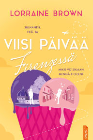 Title: Viisi päivää Firenzessä, Author: Lorraine Brown