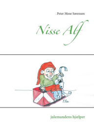 Title: Nisse Alf: julemandens hjï¿½lper, Author: Peter Mose Sïrensen