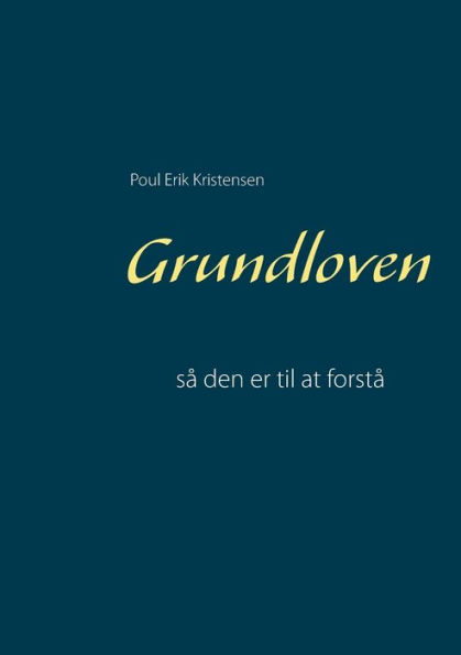 Grundloven: sï¿½ den er til at forstï¿½