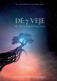 Title: De 7 veje: Til dit fulde potentiale, Author: Pia Halsted