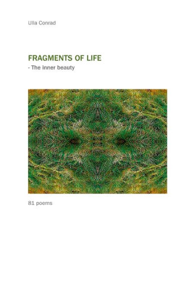 Fragments of Life: - The inner beauty