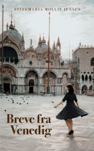 Title: Breve fra Venedig, Author: Stinemaria Mollie Jensen