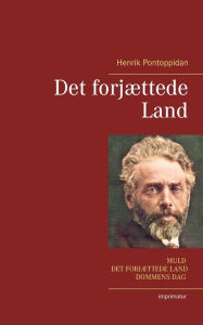 Title: Det forjættede Land, Author: Henrik Pontoppidan