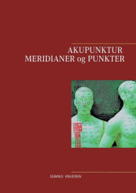 Title: Akupunktur Meridianer og Punkter, Author: Sumiko Knudsen