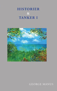Title: Historier og Tanker I, Author: George Manus