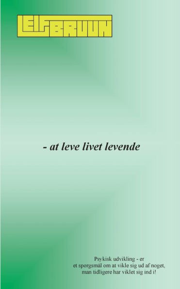 - at leve livet levende