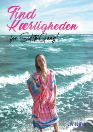 Title: Find Kï¿½rligheden - for sidste gang, Author: LIV Johns