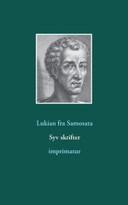 Title: Syv skrifter, Author: Lukian Fra Samosata