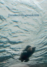 Title: Freuds civilisationskritik: Læsevejledning til Freuds afhandlinger i Totem og tabu, Author: Peter Andreasen