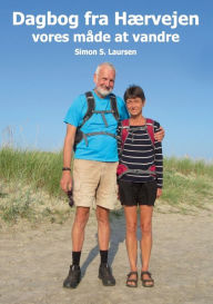 Title: Dagbog fra Hærvejen: vores måde at vandre, Author: Simon S Laursen
