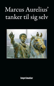 Title: Tanker til sig selv, Author: Marcus Aurelius
