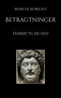 Betragtninger: Tanker til sig selv