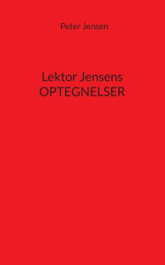 Title: Lektor Jensens optegnelser, Author: Peter Jensen