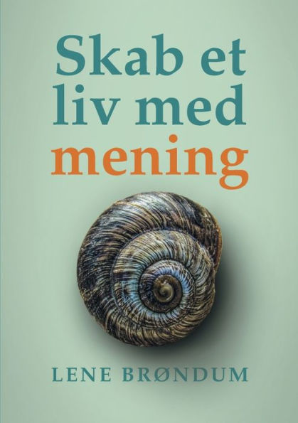 Skab et liv med mening
