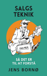 Title: Salgsteknik: - Sï¿½ det er til at forstï¿½, Author: Jens Bornï