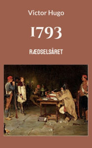 Title: 1793: Rædselsåret, Author: Victor Hugo