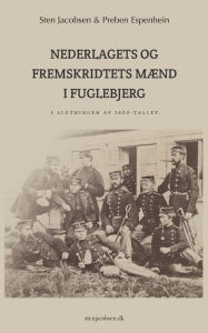 Title: Nederlagets og fremskridtets mænd i Fuglebjerg i slutningen af 1800-tallet, Author: Sten Jacobsen