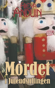 Title: Mordet i Juleudstillingen: med Adeline la Cour, Author: Freya Anduin
