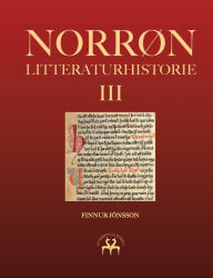 Title: Norrøn litteraturhistorie III: Den oldnorske og oldislandske litteraturs historie, Author: Finnur Jïnsson