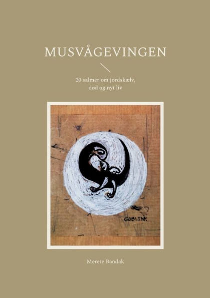 Musvågevingen: 20 salmer om jordskælv, død og nyt liv