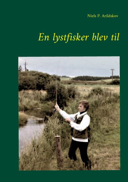 En lystfisker blev til