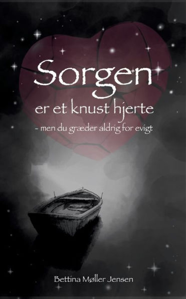 Sorgen er et knust hjerte: men du grï¿½der aldrig for evigt