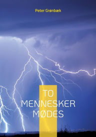 Title: To mennesker mødes: Roman, Author: Peter Grïnbïk