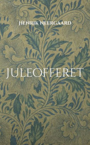 Title: Juleofferet, Author: Henrik Neergaard