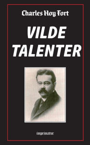 Title: Vilde talenter, Author: Charles Hoy Fort