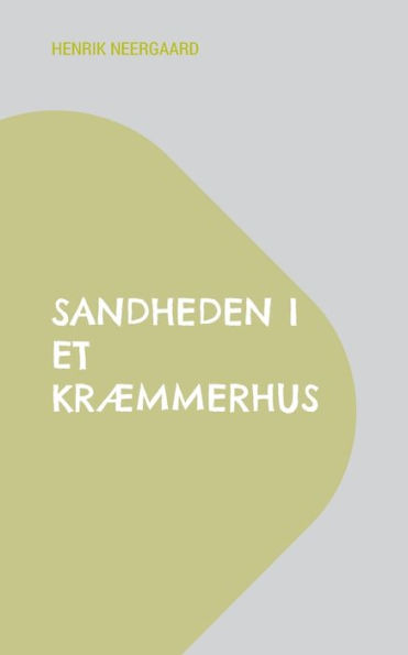 Sandheden i et kræmmerhus: Work in Progress
