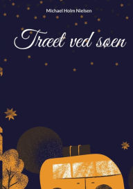 Title: Trï¿½et ved sï¿½en, Author: Michael Holm Nielsen