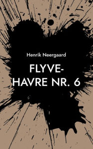 Title: Flyve-Havre Nr. 6, Author: Henrik Neergaard