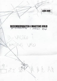 Title: Decembervagten i magtens vold, Author: Lars Rïn
