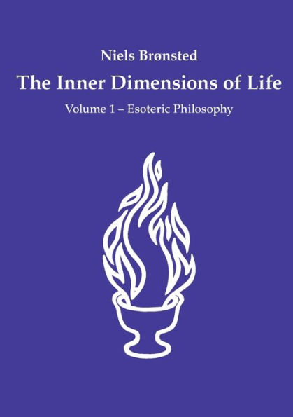 The Inner Dimensions of Life: Volume 1 - Esoteric Philosophy