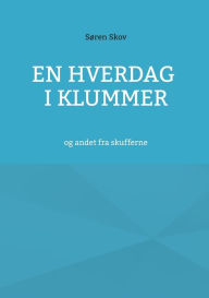 Title: En hverdag i klummer: og andet fra skufferne, Author: Sïren Skov