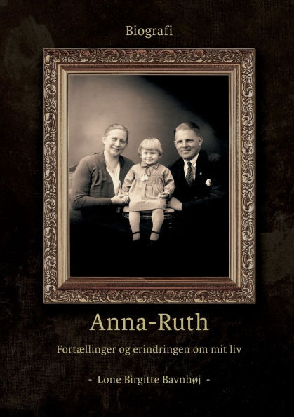 Anna-Ruth: Fortï¿½llinger og erindringer om mit liv