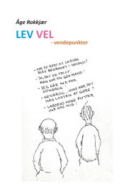 Title: Lev Vel: - vendepunkter, Author: ïge Rokkjïr