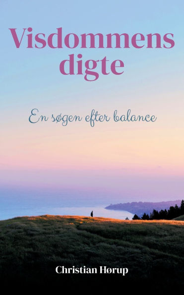 Visdommens digte: En sï¿½gen efter balance