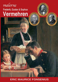 Title: Frederik, Gustav & Sophus Vermehren, Author: Eric Maurice Fonsenius