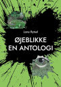 ï¿½jeblikke: Smï¿½ hverdagshistorier - En antologi