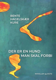 Title: Der er en hund man skal forbi, Author: Bente Hagelskïr Kure