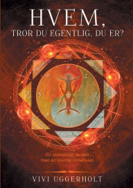 Title: Hvem, tror du egentlig, du er?: En ottekantet verden med en niende dimension, Author: Vivi Uggerholt