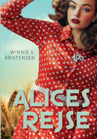Title: Alices rejse, Author: Winnie S Kristensen
