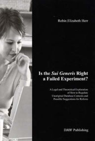 Title: Is the Sui Generis Right a Failed Experiment, Author: Robin Elizabeth Herr