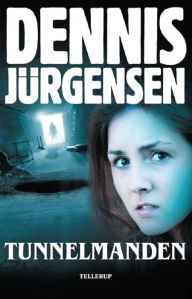 Title: Tunnelmanden, Author: Dennis Jürgensen