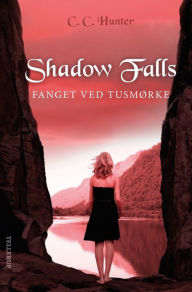 Title: Shadow Falls #3: Fanget ved tusmørke, Author: C. C. Hunter