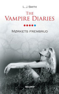 Title: The Vampire Diaries #5: Mørkets frembrud, Author: L. J. Smith