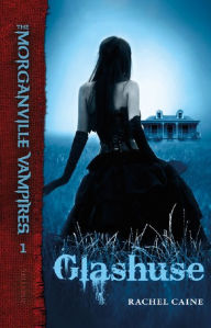 Title: The Morganville Vampires #1: Glashuse, Author: Rachel Caine