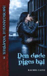 Title: The Morganville Vampires #2: Den døde piges bal, Author: Rachel Caine